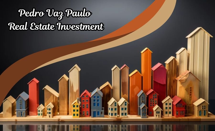 pedro vaz paulo real estate investment